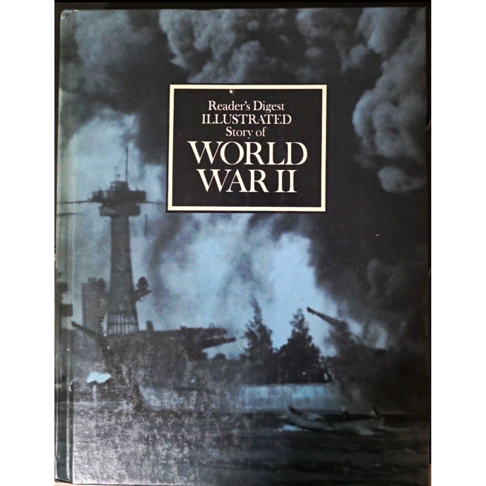 Reader’s Digest Illustrated Story of World War II Hardcover 1984